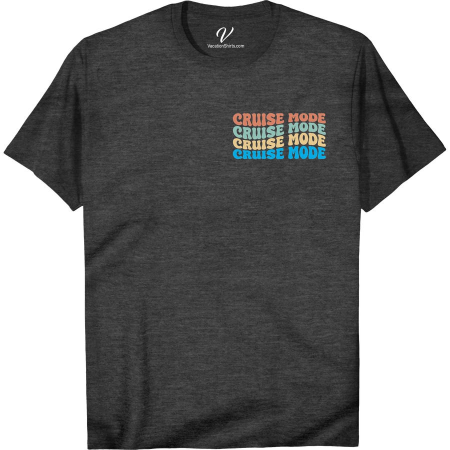 Cruise Mode Tee - Perfect Vacation Shirt for Relaxing Getaways Classic Cruise Shirts Slip into cruise mode with our vacation tee, the ultimate relaxing getaway shirt. Perfect for tropical vacations, beach trips, and nautical adventures, this cruise wear is a must-have for any cruise ship t-shirt collection. Get yours today and sail into vacation mode!