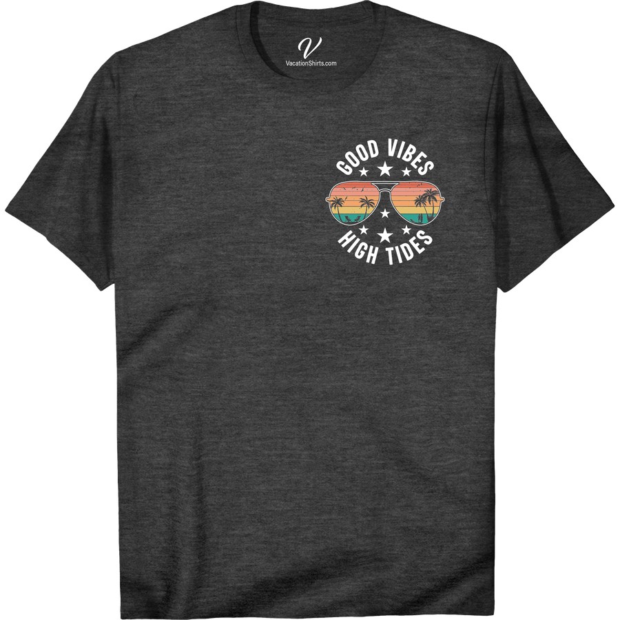 High Tides Good Vibes - Tropical Tee for Vacay Fun Summer Shirts Embrace the beach vibes with our High Tides Good Vibes tropical tee for vacay fun! Perfect for both men and women, this summer vacation shirt is a must-have for your next tropical getaway. Make a statement with this fun vacation tee and enjoy the high tides!