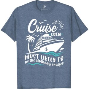 Cruise Crew Birthday Tee - Fun VacationShirts.com Exclusive Most Likely To Cruise Crew Set sail and celebrate in style with our exclusive Cruise Crew Birthday Tee! Perfect for a group cruise, this fun vacation shirt will make your birthday on a cruise unforgettable. Shop our cruise-themed clothing and make a statement with our one-of-a-kind cruise vacation wear.