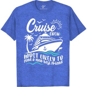 Fun Cruise Crew Tee - 'New Best Friend' Design Most Likely To Cruise Crew Set sail in style with our 'New Best Friend' Fun Cruise Crew T-shirt! Perfect for your cruise vacation, this nautical t-shirt design is sure to become your go-to vacation crew tee. Get matching shirts for your whole cruise ship crew and make memories in this fun cruise crew apparel!