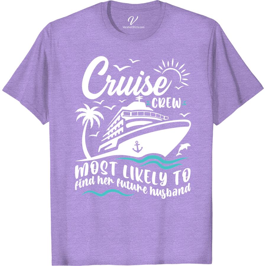 Cruise Crew Tee: Find Love on Vacation - Future Husband Design Most Likely To Cruise Crew Set sail for romance with our Cruise Crew Tee! Perfect for those looking to find love on vacation, this future husband shirt is the ultimate cruise couple apparel. Show off your romantic side in our love-themed vacation tee and make your cruise vacation unforgettable.