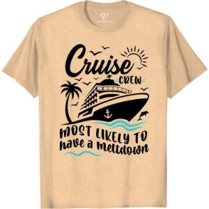 Cruise Crew Meltdown Tee - Fun Vacation Shirt from VacationShirts.com Most Likely To Cruise Crew Get ready for your next cruise with our Cruise Crew Meltdown Tee! This fun vacation shirt from VacationShirts.com is perfect for the whole crew. With its nautical vacation wear design and funny cruise tops, you'll be the hit of the ship. Shop now for the ultimate cruise vacation tee!