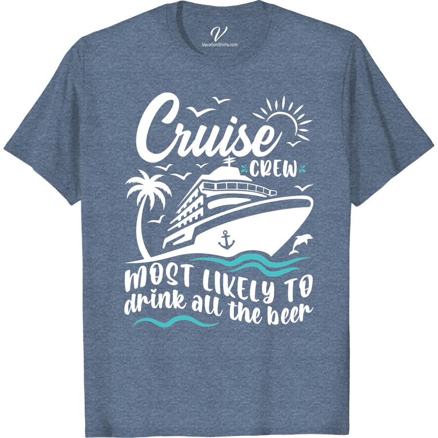 Cruise Crew Beer Lover Tee - VacationShirts.com Exclusive Most Likely To Cruise Crew Set sail with your crew in style with our exclusive Cruise Crew Beer Lover Tee! Perfect for any beer enthusiast on a cruise vacation, this shirt is a must-have addition to your cruise ship attire. Get your hands on this unique vacation tee and show off your love for beer-themed clothing!