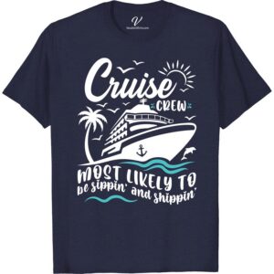 Cruise Crew Sippin' & Shippin' Tee - Ultimate Vacation Shirt! Most Likely To Cruise Crew Sail away in style with our Cruise Crew T-shirt! Perfect for sipping & shipping, this Ultimate Vacation Shirt is a must-have for your nautical themed group cruise wear. With its trendy tropical design, it's the pinnacle of cruise ship fashion. Get matching cruise shirts for the whole crew!