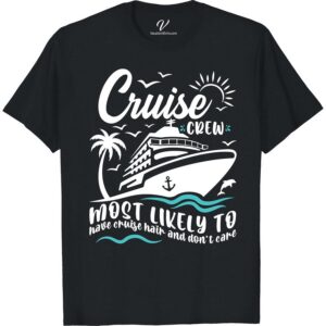Cruise Crew Tee - Embrace the Messy Hair & Carefree Vibes Most Likely To Cruise Crew Set sail with the ultimate Cruise Crew T-shirt! Embrace the carefree vibes of a cruise vacation with this messy hair tee. Perfect for those laid-back beach days, this nautical t-shirt is a must-have addition to your cruise wear collection.