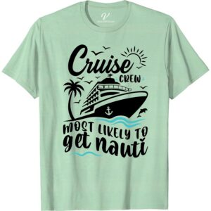 Cruise Crew 'Get Nauti' Tee - Perfect Vacation Shirt | VacationShirts.com Most Likely To Cruise Crew Set sail in style with our 'Get Nauti' tee, the ultimate cruise crew shirt! Perfect for boat trips and ocean-themed vacations, this nautical shirt is a must-have for any sailing adventure. Make waves in our vacation apparel and show off your cruise wear with pride.