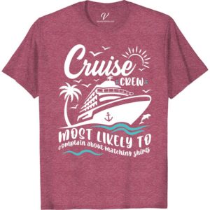 Cruise Crew Complainer Tee - Funny Matching Vacation Shirt Most Likely To Cruise Crew Set sail with laughter in our Cruise Crew Complainer Tee! Perfect for the whole group, these funny vacation shirts add a touch of humor to your cruise attire. Get matching vacation shirts for your crew and make memories in style with our novelty travel shirts.