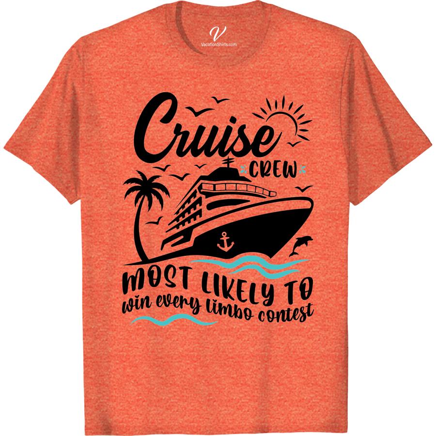 Limbo Champ Cruise Crew Tee - Ultimate Vacation Shirt Most Likely To Cruise Crew Get ready to limbo your way to the top with our Limbo Champ Cruise Crew Tee! The ultimate vacation shirt for your tropical getaway, this Caribbean cruise wear is perfect as cruise ship attire or beach vacation clothing. Join the vacation crew in style with our summer vacation tops!