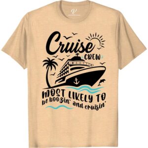 Cruise Crew Graphic Tee - Boozin' & Cruisin' Vacation Shirt Most Likely To Cruise Crew Set sail in style with our Cruise Crew Graphic Tee, perfect for boozin' and cruisin' on your next vacation. This nautical themed t-shirt is the ultimate cruise ship clothing for your entire vacation crew. Get ready to party on the beach with this funny cruise shirt!