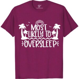 Most Likely To Oversleep - Tropical Vacation Tee Most Likely To Beach Version Are you the one who's always late to the beach party? Our Most Likely To Oversleep tropical vacation t-shirt is the perfect funny vacation shirt for you! Ideal for men and women, this summer vacation tee is a must-have for any tropical tee collection. Perfect for couples too!