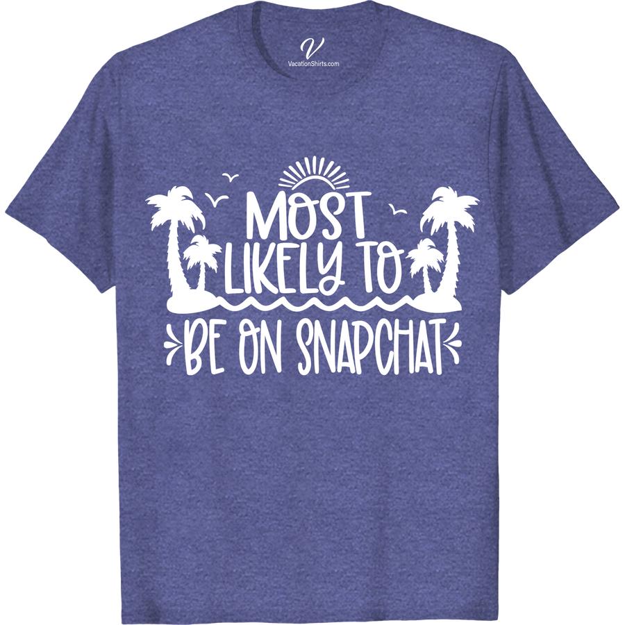 Snapchat Addict Tee - Trendy Vacation Shirt for Social Media Lovers Most Likely To Beach Version Show off your social media obsession with our Snapchat Addict Tee! This trendy vacation shirt is perfect for any Instagram fashion enthusiast. Rock this summer travel t-shirt and make a statement as a true social media lover. Get your trendy social media apparel now!