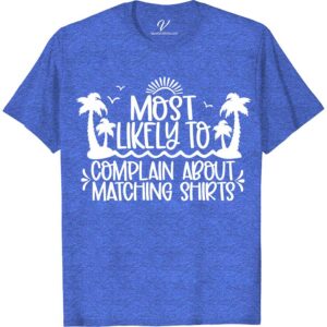 Complaint Crew Vacation Tee - Perfect for Group Getaways Most Likely To Beach Version Ready for a group getaway? Our Complaint Crew Vacation Tee is the perfect addition to your vacation squad's wardrobe. With matching options for the whole crew, these funny vacation shirts will have everyone laughing. Get custom vacation tees for a unique group travel look!