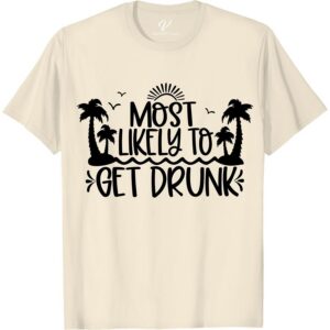 Fun 'Most Likely To Get Drunk' Tee - Perfect for Vacay! Most Likely To Beach Version Get ready to be the life of the party with our Most Likely To Get Drunk tee! Perfect for beach vacations, this funny drinking tee is a must-have for anyone who loves a good time. Whether you're sipping cocktails or downing shots, this booze t-shirt is the ultimate vacation apparel.