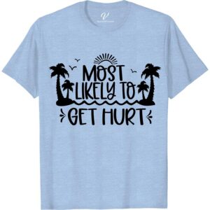 Most Likely To Get Hurt Funny Vacation Tee - VacationShirts.com Most Likely To Beach Version Stand out on your next trip with our hilarious 'Most Likely To Get Hurt' funny vacation t-shirt. Perfect for those who love a good laugh, this humorous travel tee is the ultimate vacation apparel. Grab yours now at VacationShirts.com and travel in style!