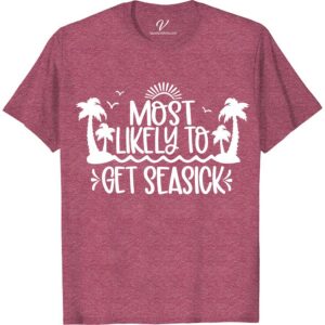 Seasick-Proof Vacation Tee - Stay Stylish on the Waves! Most Likely To Beach Version Set sail in style with our Seasick-Proof Vacation Tee! This stylish travel clothing is the perfect addition to your beach vacation apparel. With its wave-resistant design, you'll stay comfortable and fashionable on any cruise. Embrace nautical fashion with our ocean-inspired tees and coastal style shirts.