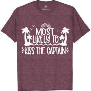 Flirty Captain Kisser Tee - Perfect for Vacation Fun Most Likely To Beach Version Set sail on your next adventure with our Flirty Captain Kisser Tee! Perfect for adding a touch of nautical romance to your beach vacation, cruise ship getaway, or tropical island escape. Embrace the ocean breeze and summer vibes with this must-have vacation fun t-shirt.
