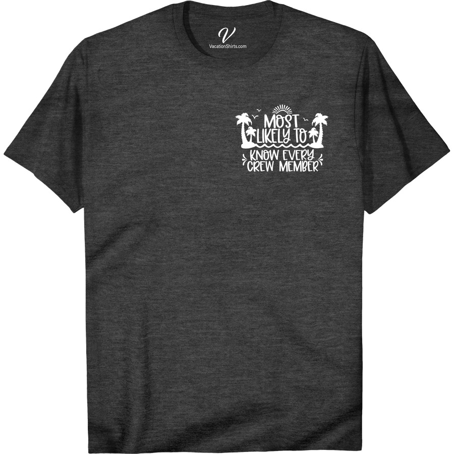 Tropical Crew Member Tee - VacationShirts.com Most Likely To Beach Version Get ready to set sail with our Tropical Crew T-Shirt! Perfect for any beach getaway, this vacation shirt is a must-have addition to your summer tees collection. Whether you're cruising or island hopping, this tropical vacation top is the ultimate in vacation clothing and holiday shirts.