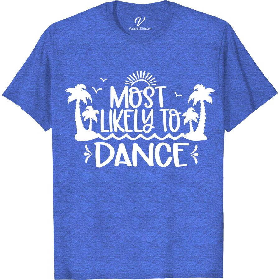 Dance Party Tropical Tee - VacationShirts.com Most Likely To Beach Version Get ready to groove in style with our Dance Party Tropical Tee! Perfect for your next beach vacation, this island-themed shirt is a must-have for your holiday apparel collection. With its vibrant colors and fun design, it's the ultimate summer top for any travel t-shirt lover.