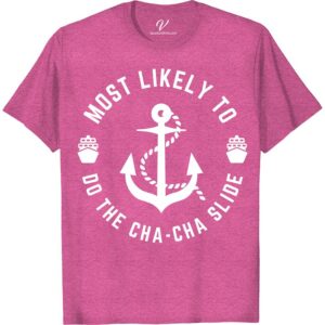 Nautical Cha-Cha Slide Tee - Perfect for Vacation Fun! Most Likely To Nautical Set sail on your next summer adventure with our Nautical Cha-Cha Slide Tee! Perfect for beachwear, cruise wear, and sailing apparel, this ocean-themed clothing is the ultimate vacation fun tee. With its tropical feel, it's the must-have vacation tee for your next getaway.