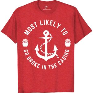 Casino Lover's Vacation Tee - Go Broke In Style! Most Likely To Nautical Hit the jackpot with our Casino Lover's Vacation Tee - Go Broke In Style! Perfect for any gambling trip, this casino-themed apparel is a must-have for your casino trip outfit. Give the gift of stylish casino wear and take home a casino vacation souvenir that screams, I went all in!