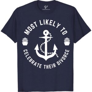 Divorce Celebration Nautical Tee - VacationShirts.com Most Likely To Nautical Set sail on your new chapter with our Divorce Celebration Nautical Tee! Perfect for divorce parties and vacation wear, this nautical-themed clothing celebrates your newfound freedom in style. Shop now at VacationShirts.com for the ultimate breakup t-shirt and embrace your independence!