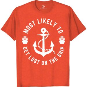 Nautical 'Most Likely To Get Lost' Cruise Tee - VacationShirts.com Most Likely To Nautical Get ready to set sail in style with our Nautical 'Most Likely To Get Lost' Cruise Tee from VacationShirts.com. Perfect for any ocean adventure, this funny cruise t-shirt will have you standing out on the deck. Embrace your inner explorer with this must-have cruise vacation apparel!