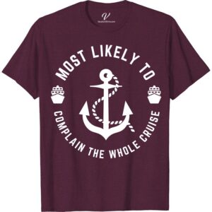 Complainer Cruise Tee with Anchor - VacationShirts.com Most Likely To Nautical Set sail on your next cruise vacation in style with our Complainer Cruise Tee! Featuring a nautical anchor t-shirt design and a touch of humor, this funny cruise shirt is a must-have for your summer vacation tees collection. Shop now at VacationShirts.com!
