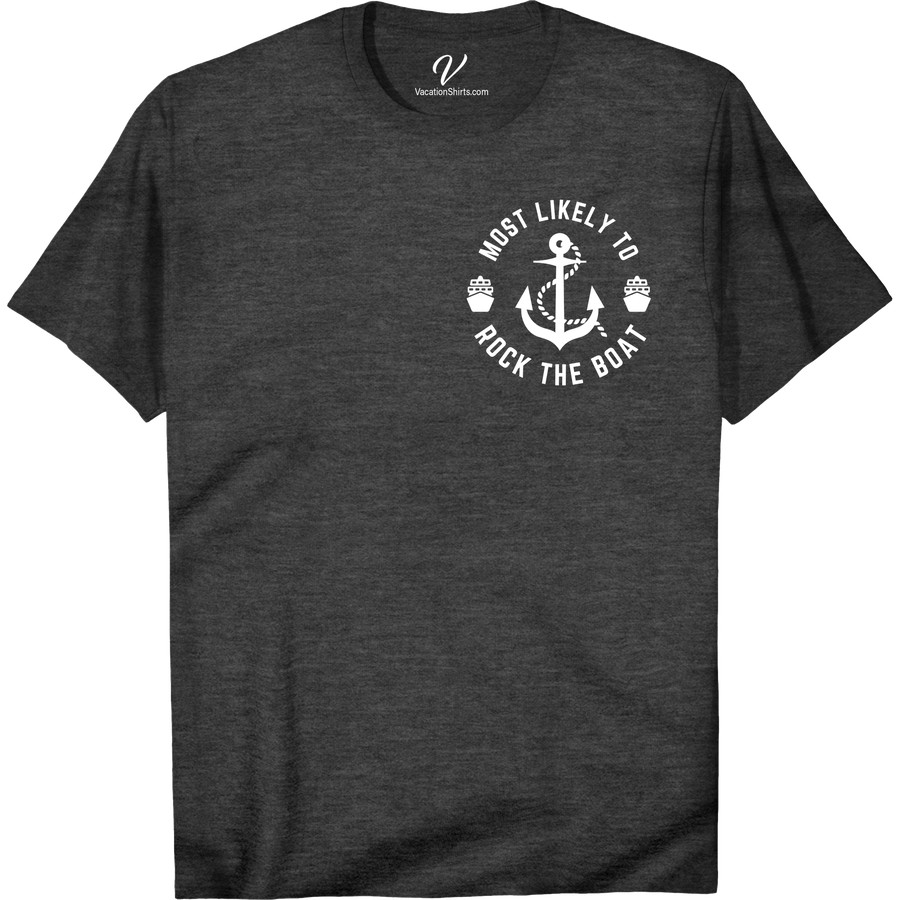 Nautical 'Rock The Boat' Tee - Perfect Vacation Shirt! Most Likely To Nautical Set sail in style with our Nautical 'Rock The Boat' Tee! This vacation shirt is the perfect addition to your summer clothing collection and features an anchor graphic tee. Embrace coastal style with this ocean-themed clothing and make waves as the ultimate beachwear and sailing apparel.