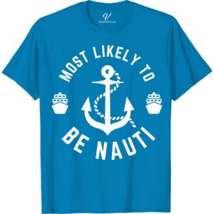 Nauti Anchor Tee - Perfect for Vacation Getaways | VacationShirts Most Likely To Nautical Set sail on your next vacation getaway with our Nauti Anchor Tee! Perfect for beach vacations, cruises, or sailing trips, this nautical t-shirt is a must-have for your summer vacation clothing collection. Make it your go-to tropical vacation apparel and a cherished vacation souvenir tee.