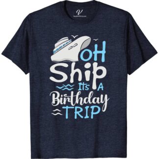 Cruise-Themed Birthday Celebration Tee - 'Oh Ship It's A Birthday Trip' Graphic T-Shirt Birthday Cruise Shirts Set sail on your birthday voyage with the 'Oh Ship It's A Birthday Trip' Graphic T-Shirt from VacationShirts.com. This nautical birthday tee is the perfect cruise party t-shirt, blending maritime celebration with ocean-themed joy. Ideal for any sailing birthday or cruise vacation birthday, it's your must-have birthday trip shirt.