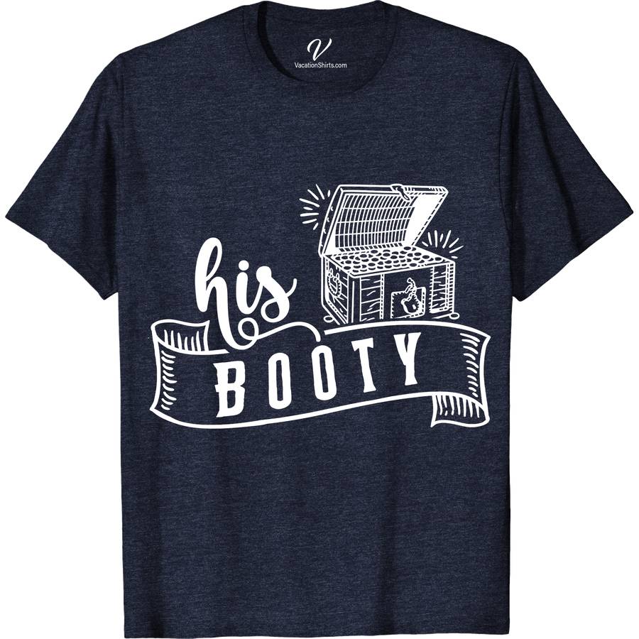 Treasure Chest 'His Booty' Graphic Vacation Tee Cruise Together Shirts Dive into adventure with the "His Booty" Graphic Vacation Tee from VacationShirts.com. This men's summer tee, featuring a captivating treasure chest graphic, embodies the spirit of beach vacations. Perfect for pirate enthusiasts, this novelty pirate shirt merges tropical themes with ocean-inspired designs, making it a must-have for your next tropical adventure.
