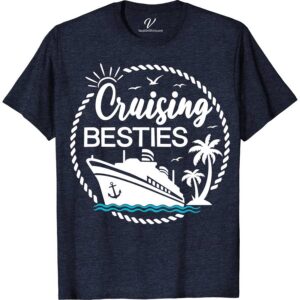 Cruising Besties Nautical-Themed Friendship Tee Cruise Squad Vacation Shirts Set sail on friendship adventures with Cruising Besties Nautical-Themed Friendship Tees from VacationShirts.com. Celebrate your bond with these maritime-inspired, anchor-emblazoned tops, perfect for yacht outings or seaside strolls. Matching sailor tees unite you and your bestie in style, making every ocean-themed escapade memorable. Anchor your friendship in timeless nautical fashion!