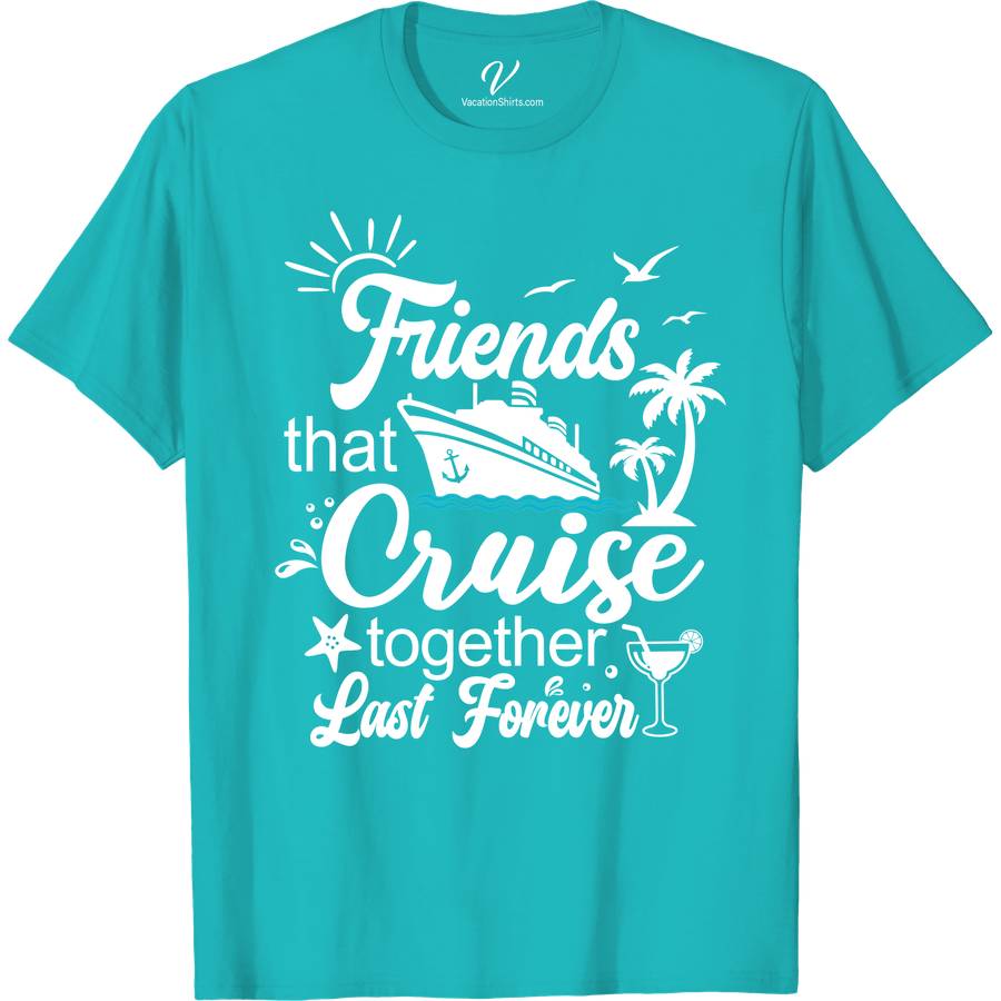 Friends That Cruise Together Last Forever Tropical Vacation Tee Cruise Together Shirts Set sail in style with our 'Friends That Cruise Together Last Forever' Tropical Vacation Tee from VacationShirts.com. Perfect for group travel, these matching cruise tees embody the spirit of adventure and camaraderie. Crafted for comfort and lasting memories, they're the ultimate choice in cruise buddy t-shirts and tropical travel tees. Elevate your cruise ship clothing collection and celebrate forever friendships with these iconic best friend vacation outfits.