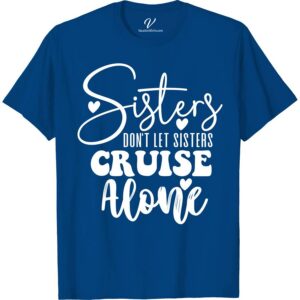 Sisters Don't Let Sisters Cruise Alone Fun Family Vacation Tee Family Cruise Shirts Embark on your cruise adventure with our 'Sisters Don't Let Sisters Cruise Alone' tee from VacationShirts.com. Perfect for sisterhood bonds and family trips, these matching cruise tees amplify fun and unity. Crafted for comfort, our family vacation t-shirts are a must-have for group cruise wear and memorable sisters travel tees.