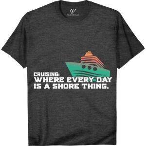 Cruising Shore Thing Graphic Tee – VacationShirts.com Exclusive Classic Cruise Vacation Shirts Dive into your next adventure with the Cruising Shore Thing Graphic Tee, exclusively at VacationShirts.com! Perfect for men and women, this beach-inspired tee blends nautical charm with tropical vibes. Ideal for sailing, cruising, or beach lounging, it's the ultimate addition to your vacation wardrobe. Embrace the ocean's call in style!