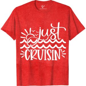Just Cruisin' - Casual Graphic Tee for Cruise & Beach Vacations Classic Cruise Vacation Shirts Dive into vacation mode with Just Cruisin' - your go-to casual graphic tee for unforgettable cruise and beach vacations. Crafted for comfort and style, this nautical-themed shirt from VacationShirts.com features vibrant, beach-inspired graphics, making it the perfect addition to your cruise ship apparel and tropical vacation wardrobe.