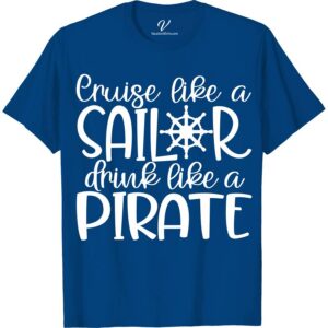 Cruise Like a Sailor, Drink Like a Pirate Fun Vacation Tee-Shirt Boozy Cruise Vacation Shirts Set sail in style with our "Cruise Like a Sailor, Drink Like a Pirate" Fun Vacation Tee-Shirt! Perfect for maritime adventurers, this nautical fun shirt blends sailor themed clothing with pirate drinking shirts for a unique look. Ideal for beach vacations or cruising the ocean, it's the ultimate in funny cruise apparel.