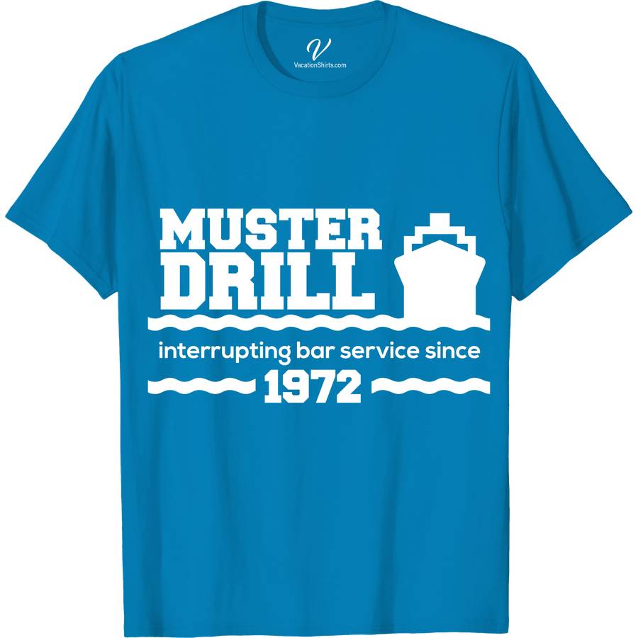Cruise Humor Muster Drill Quote Tee - Interrupting Bar Service Since 1972 Funny Cruise Vacation Shirts Dive into the fun with our Cruise Humor Muster Drill Quote Tee! Perfect for cruise enthusiasts, this shirt blends nautical humor and maritime jokes, featuring the hilarious "Interrupting Bar Service Since 1972" quote. Ideal for cruise vacation tees lovers, it's the ultimate funny cruise wear to rock your next cruise party.
