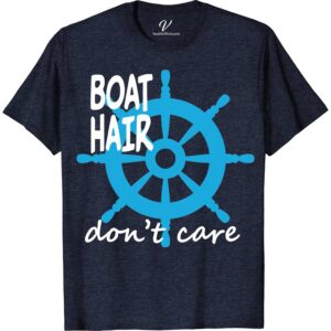 Boat Hair Don't Care - Nautical Themed Casual Vacation Tee Classic Cruise Vacation Shirts Embrace the sea breeze with our "Boat Hair Don't Care" Nautical Themed Casual Vacation Tee. Perfect for yacht parties, beach vacations, or simply celebrating the boating lifestyle, this maritime fashion statement combines comfort with sailor-themed flair. Dive into nautical casual wear that speaks to every sea lover's soul. Set sail in style!