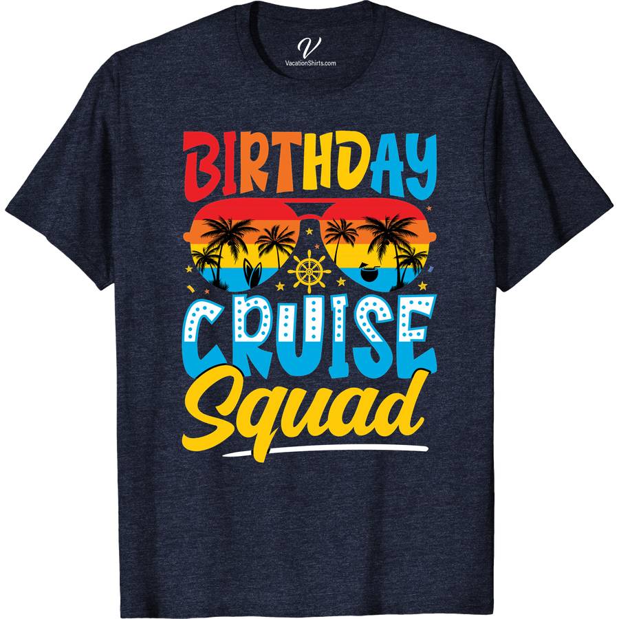 Birthday Cruise Squad Tee - Tropical Vibe Shirt for Vacay Fun Birthday Cruise Shirts Celebrate your birthday in style with our tropical vibe tee! Perfect for your cruise squad, this vacation fun shirt is a must-have for your cruise vacation apparel. Make a statement in our tropical birthday shirt and show off your squad cruise wear on your birthday trip!