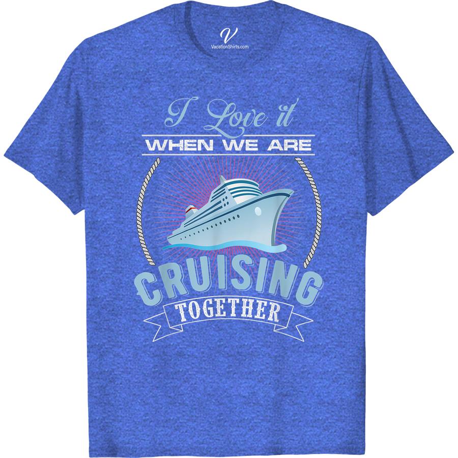 Cruising Together Love Tee - Perfect for Couples on Vacation Set sail on your next romantic getaway with our Cruising Together Love Tee. The perfect couples vacation t-shirt for those who love to travel in style. Matching vacation shirts make for unforgettable memories and adorable photos. Grab your love tee for traveling and make every moment count!