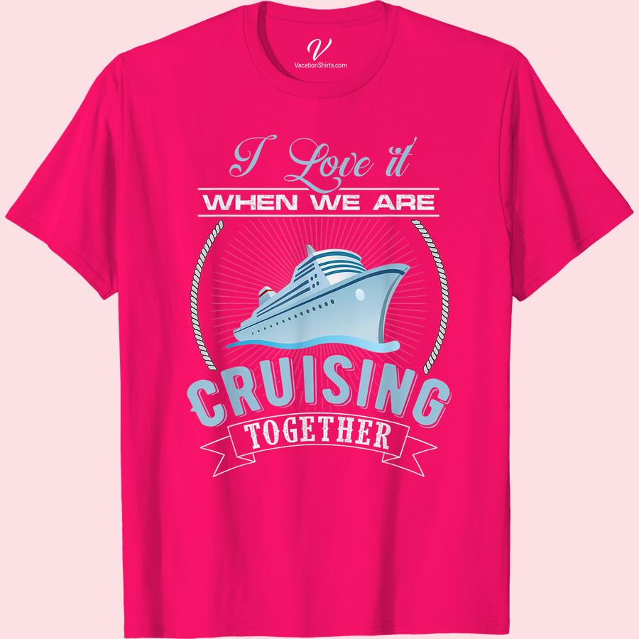 Cruising Together Love Tee - Perfect for Couples on Vacation Set sail on your next romantic getaway with our Cruising Together Love Tee. The perfect couples vacation t-shirt for those who love to travel in style. Matching vacation shirts make for unforgettable memories and adorable photos. Grab your love tee for traveling and make every moment count!