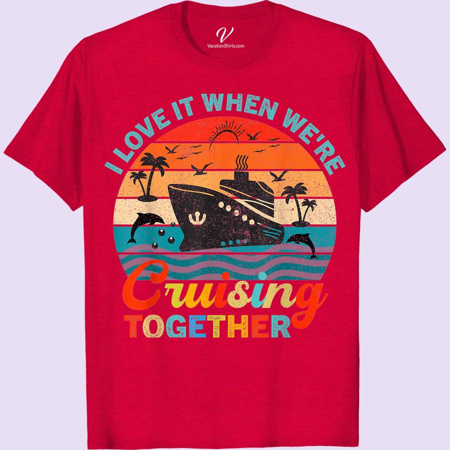 Cruising Love Tee - Couple's Graphic Vacation Shirt Set sail on your romantic getaway with our Cruising Love Tee - the perfect couple's vacation shirt! This graphic vacation shirt is a must-have for any love cruise, with matching designs that will make you stand out on the beach. Get your sailing love t-shirt now and make memories in style!