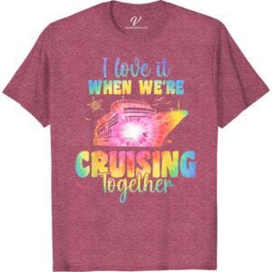 Cruising Together Love Tee - Vibrant Vacation Shirt Set sail on your romantic getaway with our Cruising Together Love Tee! Designed for couples, this vibrant travel t-shirt is perfect for matching cruise wear and tropical vacation tees. Show your love for each other and make a statement in our beach vacation shirts.