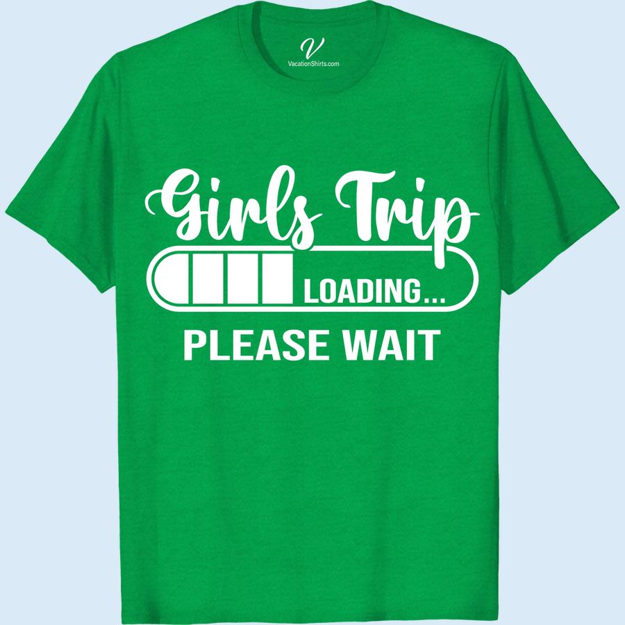Girls Trip Tee - Fun Loading Graphic for Group Travel Girls Trip Shirts Get ready for your next adventure with our Girls Trip Tee! This fun loading graphic travel t-shirt is perfect for group travel, making it the ultimate vacation shirt for women. Whether it's a girls getaway or a girls vacation tee, our girls trip shirt is a must-have for your girls trip clothing collection!