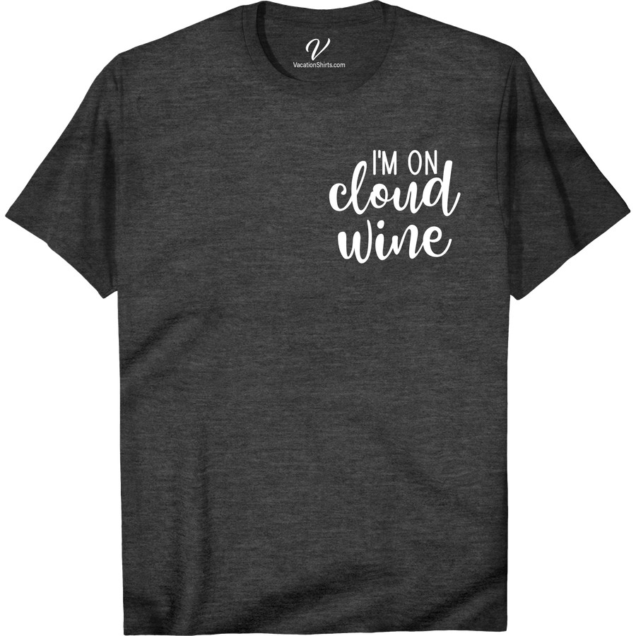 Wine Lover's Cloud 9 Tee - Funny Vacation Shirt | VacationShirts Wine enthusiasts, elevate your vacation wardrobe with our 'Wine Lover's Cloud 9 Tee'! A funny travel tee that's perfect for sipping on Cloud 9. This wine-themed clothing is the ultimate humorous vacation apparel for any wine lover's top travel t-shirt collection. Cheers to vacation wear that's truly grape!