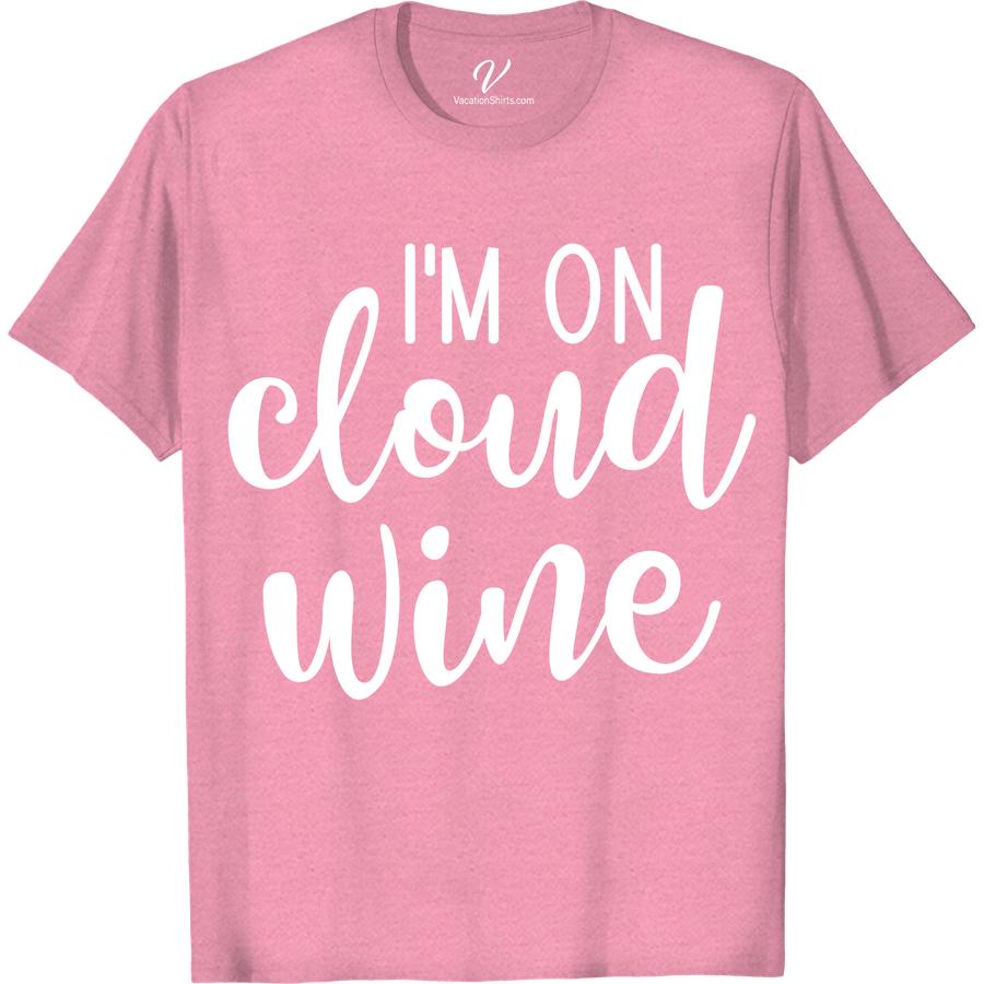 Wine Lover's Cloud 9 Tee - Funny Vacation Shirt | VacationShirts Wine enthusiasts, elevate your vacation wardrobe with our 'Wine Lover's Cloud 9 Tee'! A funny travel tee that's perfect for sipping on Cloud 9. This wine-themed clothing is the ultimate humorous vacation apparel for any wine lover's top travel t-shirt collection. Cheers to vacation wear that's truly grape!