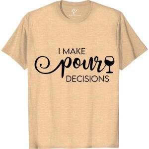Wine Lover's 'Pour Decisions' Tee - Perfect Vacation Shirt!  Unleash your inner sommelier with our Pour Decisions tee! This wine lover t-shirt is the ultimate wine vacation shirt, perfect for sipping and swirling in style. A funny wine shirt that's also a thoughtful wine lover gift, it's a must-have for any wine enthusiast's apparel collection.