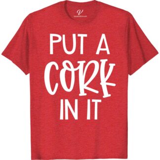Funny 'Put a Cork in It' Vacation Tee - Multiple Colors/Styles  Looking for a funny vacation t-shirt that'll get some laughs? Our 'Put a Cork in It' tee is the perfect choice for any traveler with a sense of humor. Available in multiple colors and styles, this humorous travel shirt is a must-have addition to your vacation apparel. Get ready to stand out with our novelty vacation clothing and funny travel shirts!