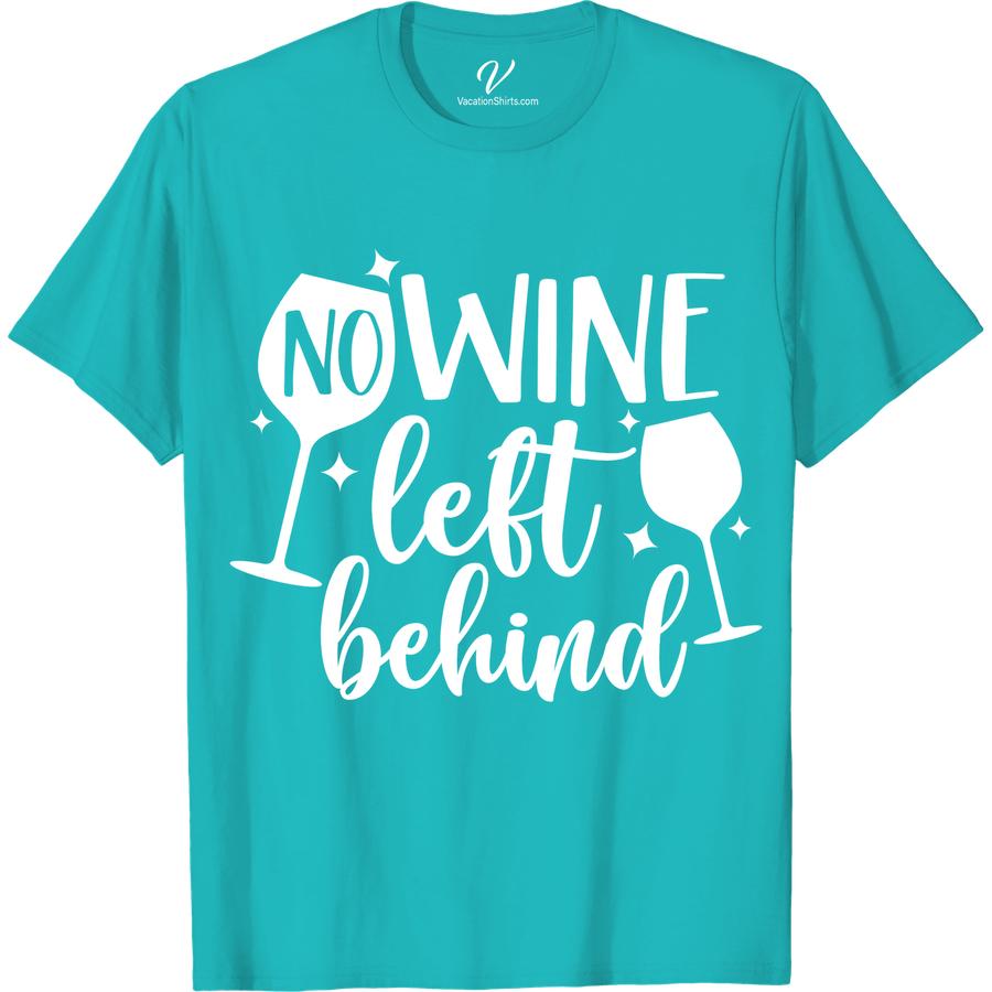 Wine Lover's Paradise Tee - No Bottle Left Behind Attention wine lovers! Elevate your wine country wardrobe with our 'No Bottle Left Behind' paradise tee. Perfect for wine tasting outfits and winery tour attire, this wine lover t-shirt is a must-have for any wine enthusiast's clothing collection. A great wine lover gift!
